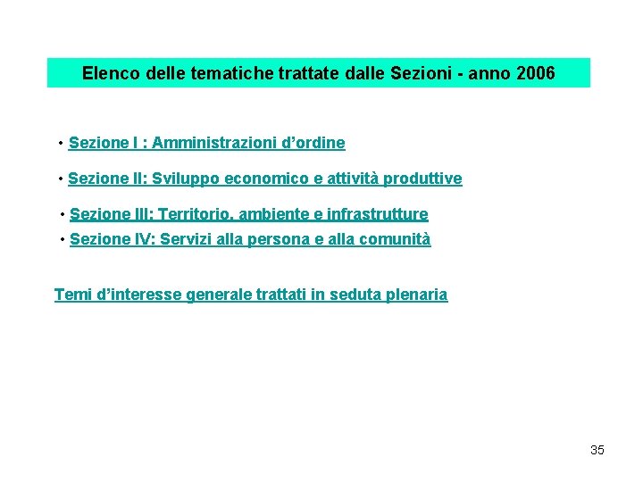 Elenco delle tematiche trattate dalle Sezioni - anno 2006 • Sezione I : Amministrazioni