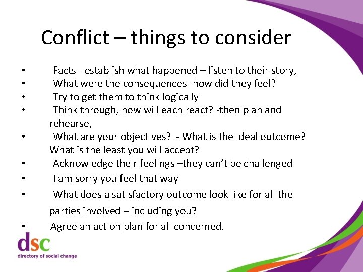 Conflict – things to consider • • • Facts - establish what happened –