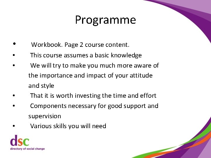 Programme • • • Workbook. Page 2 course content. This course assumes a basic