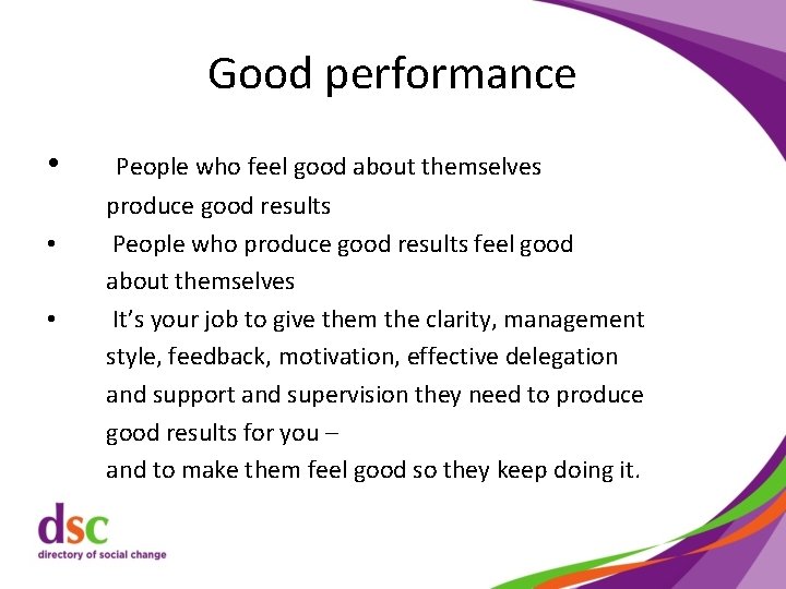 Good performance • • • People who feel good about themselves produce good results