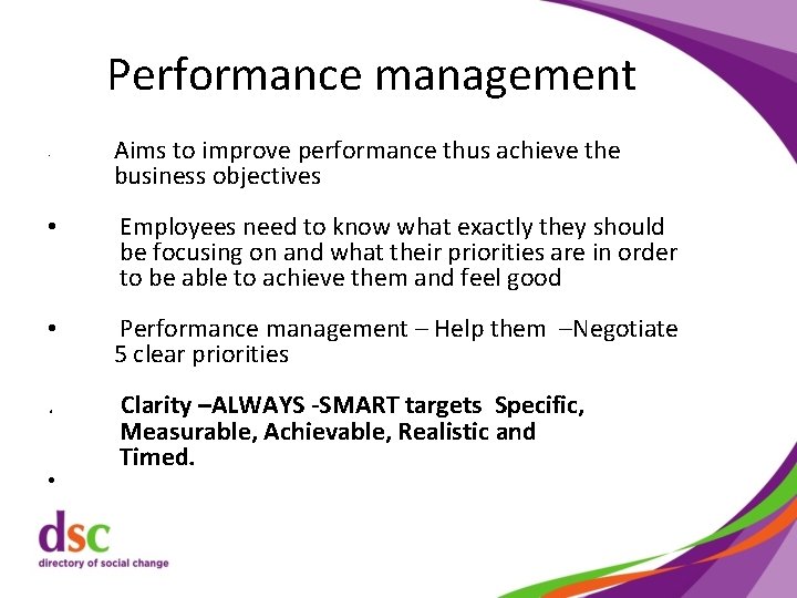 Performance management • Aims to improve performance thus achieve the business objectives • Employees