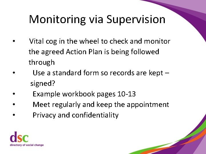 Monitoring via Supervision • • • Vital cog in the wheel to check and