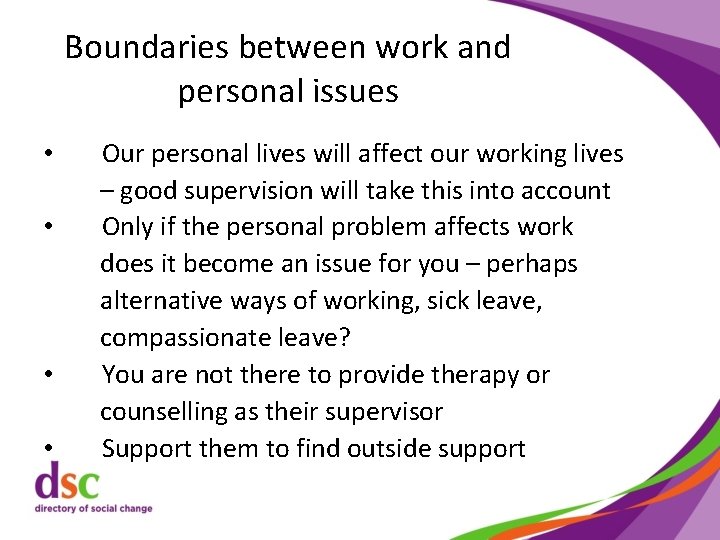 Boundaries between work and personal issues • • Our personal lives will affect our