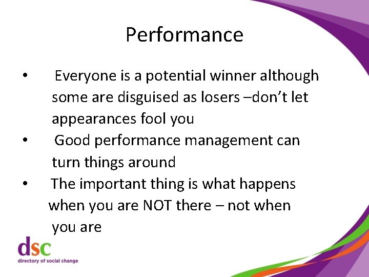 Performance • • • Everyone is a potential winner although some are disguised as