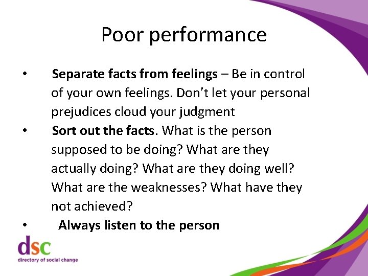 Poor performance • • • Separate facts from feelings – Be in control of