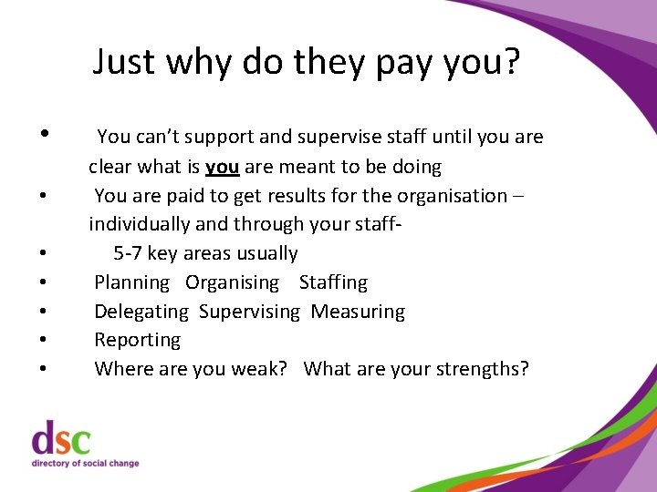 Just why do they pay you? • • You can’t support and supervise staff