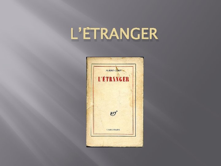 L’ÉTRANGER 