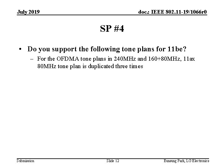 July 2019 doc. : IEEE 802. 11 -19/1066 r 0 SP #4 • Do