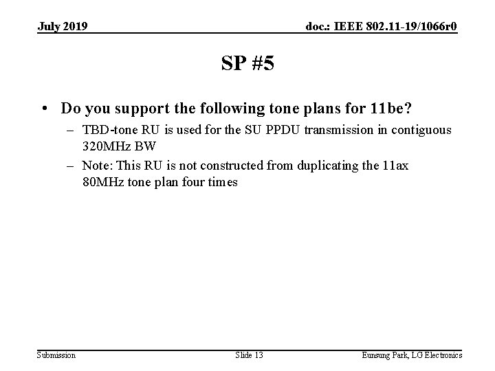 July 2019 doc. : IEEE 802. 11 -19/1066 r 0 SP #5 • Do