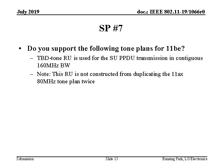 July 2019 doc. : IEEE 802. 11 -19/1066 r 0 SP #7 • Do