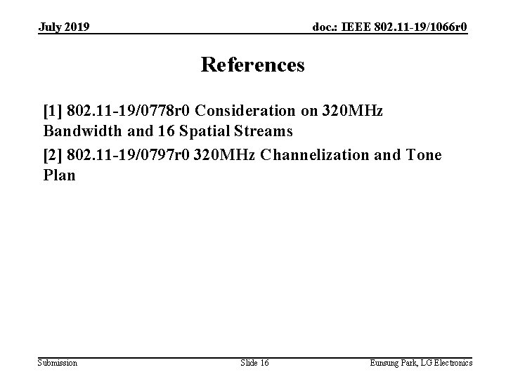 July 2019 doc. : IEEE 802. 11 -19/1066 r 0 References [1] 802. 11