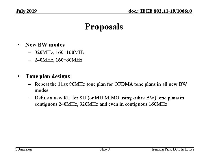July 2019 doc. : IEEE 802. 11 -19/1066 r 0 Proposals • New BW