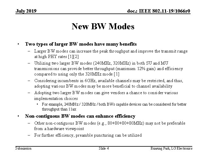 July 2019 doc. : IEEE 802. 11 -19/1066 r 0 New BW Modes •