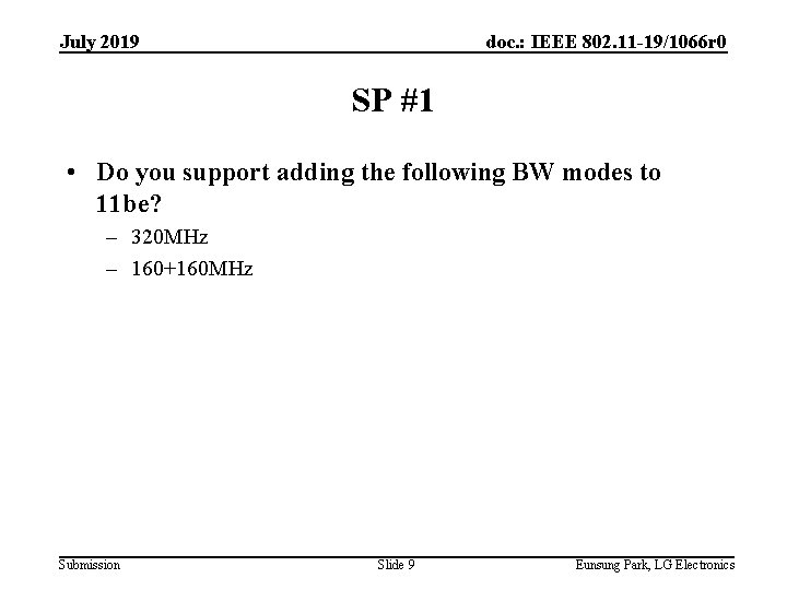 July 2019 doc. : IEEE 802. 11 -19/1066 r 0 SP #1 • Do