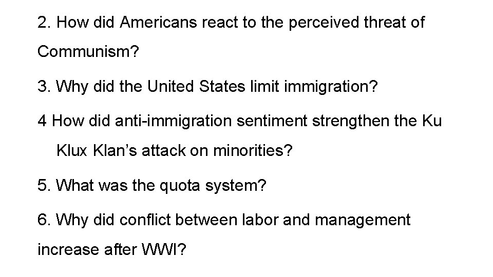 2. How did Americans react to the perceived threat of Communism? 3. Why did