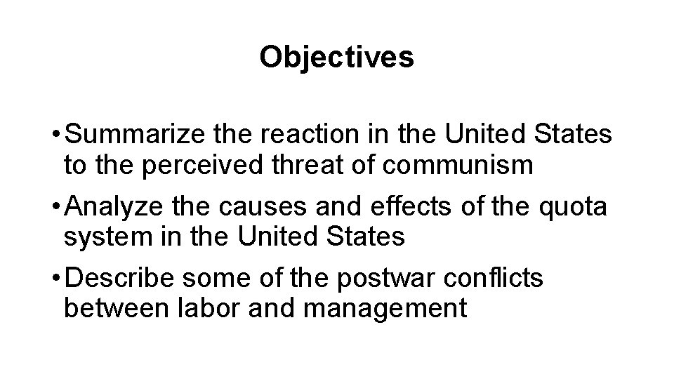 Objectives • Summarize the reaction in the United States to the perceived threat of