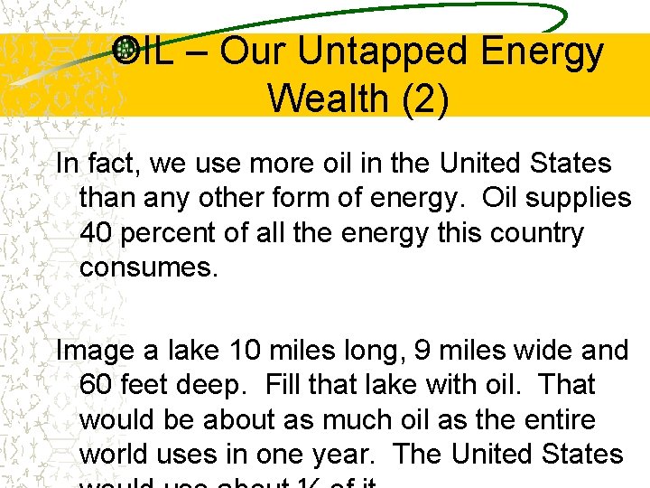 OIL – Our Untapped Energy Wealth (2) In fact, we use more oil in
