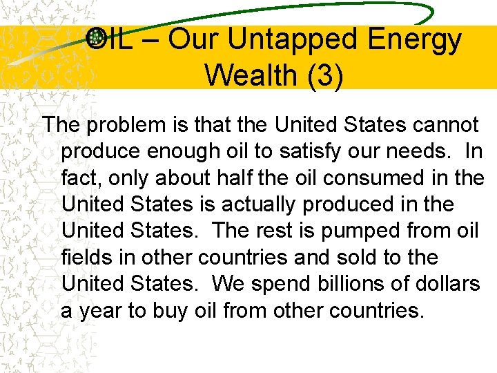 OIL – Our Untapped Energy Wealth (3) The problem is that the United States