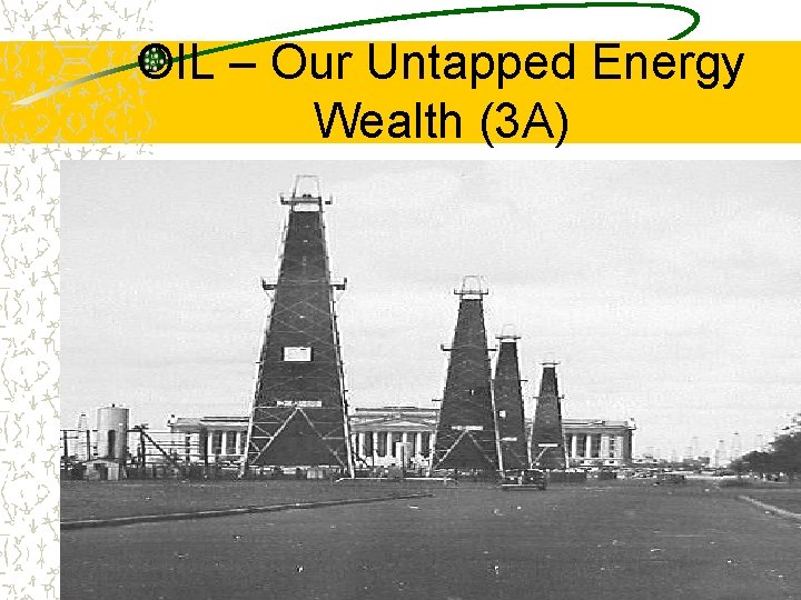 OIL – Our Untapped Energy Wealth (3 A) 