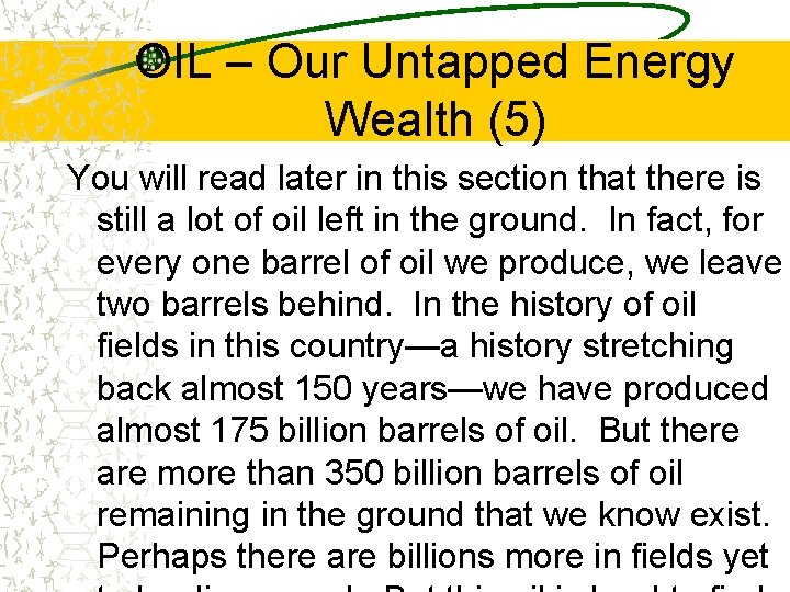 OIL – Our Untapped Energy Wealth (5) You will read later in this section