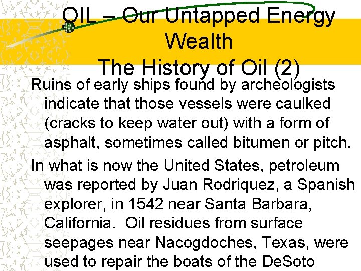 OIL – Our Untapped Energy Wealth The History of Oil (2) Ruins of early