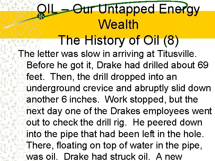 OIL – Our Untapped Energy Wealth The History of Oil (8) The letter was
