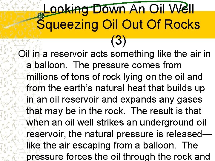 Looking Down An Oil Well Squeezing Oil Out Of Rocks (3) Oil in a