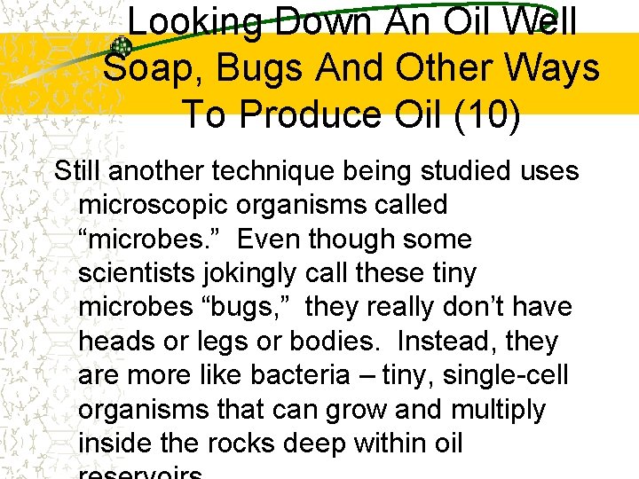 Looking Down An Oil Well Soap, Bugs And Other Ways To Produce Oil (10)