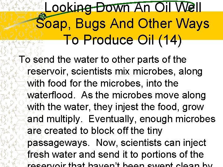 Looking Down An Oil Well Soap, Bugs And Other Ways To Produce Oil (14)