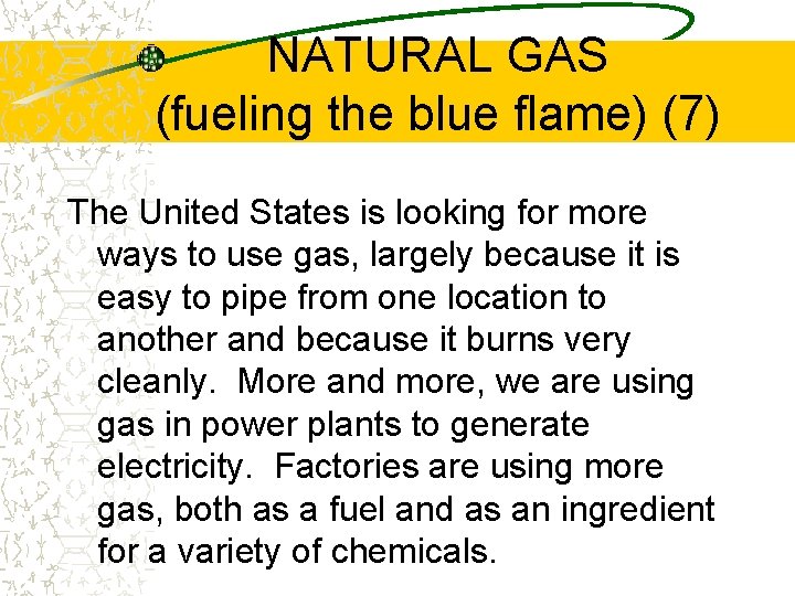 NATURAL GAS (fueling the blue flame) (7) The United States is looking for more