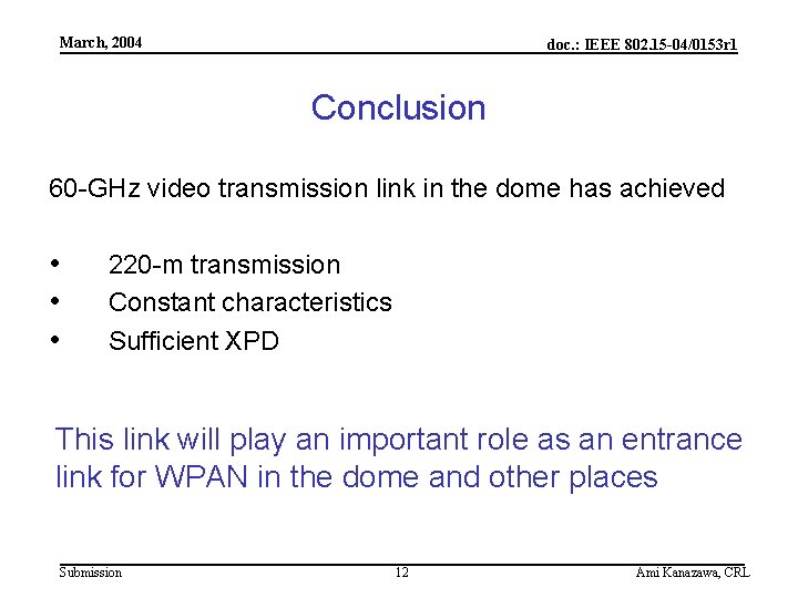 March, 2004 doc. : IEEE 802. 15 -04/0153 r 1 Conclusion 60 -GHz video