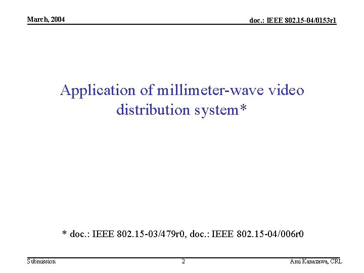 March, 2004 doc. : IEEE 802. 15 -04/0153 r 1 Application of millimeter-wave video