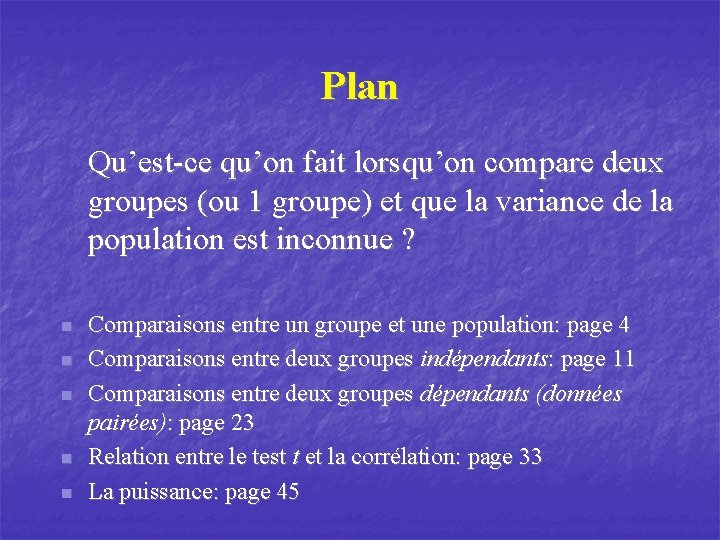 Plan Qu’est-ce qu’on fait lorsqu’on compare deux groupes (ou 1 groupe) et que la