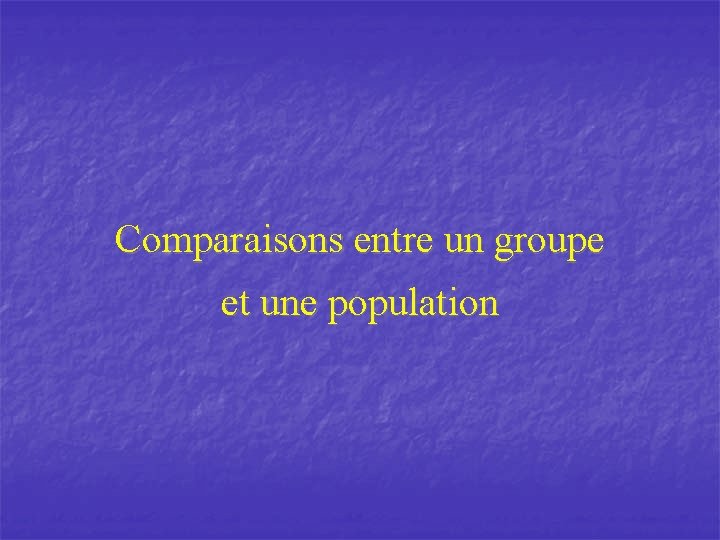 Comparaisons entre un groupe et une population 