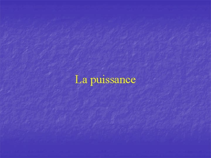 La puissance 