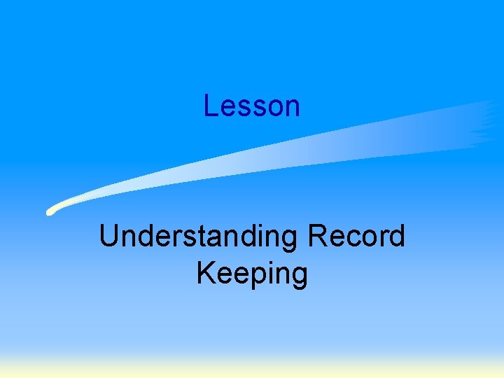 Lesson Understanding Record Keeping 