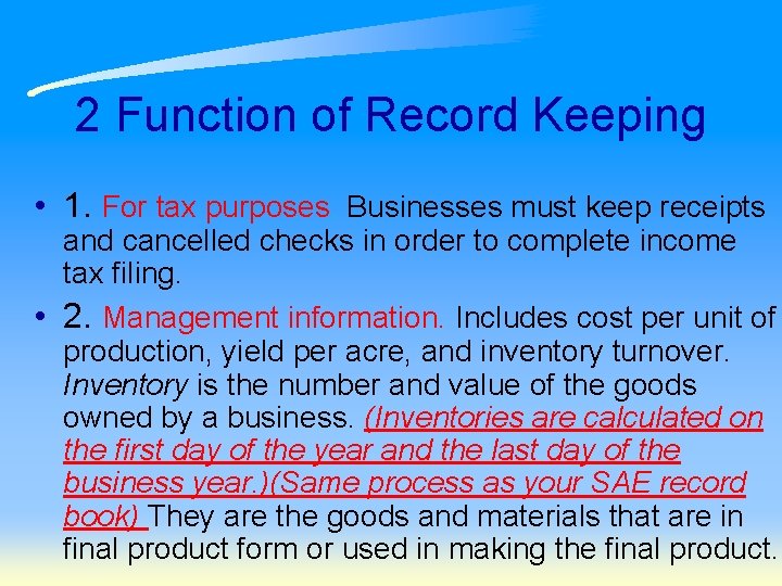 2 Function of Record Keeping • 1. For tax purposes. Businesses must keep receipts
