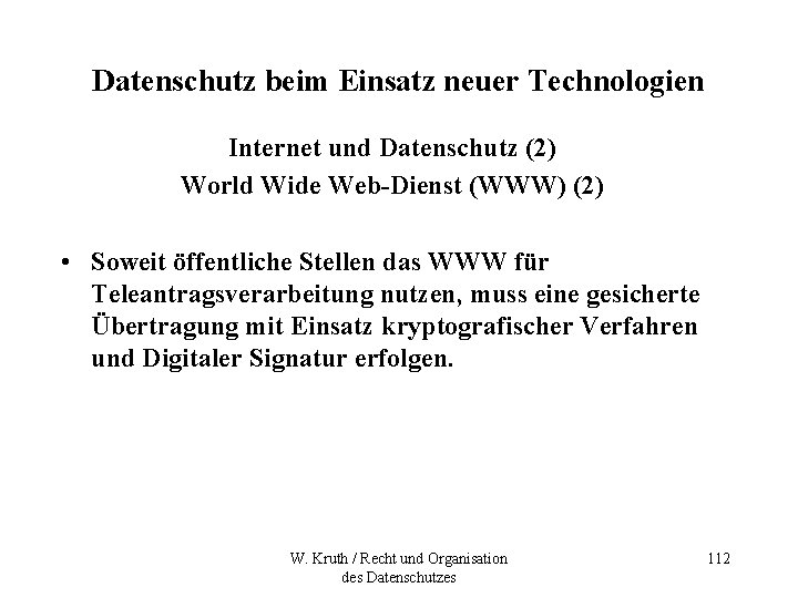 Datenschutz beim Einsatz neuer Technologien Internet und Datenschutz (2) World Wide Web-Dienst (WWW) (2)