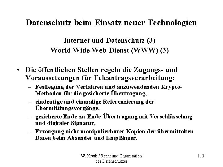 Datenschutz beim Einsatz neuer Technologien Internet und Datenschutz (3) World Wide Web-Dienst (WWW) (3)