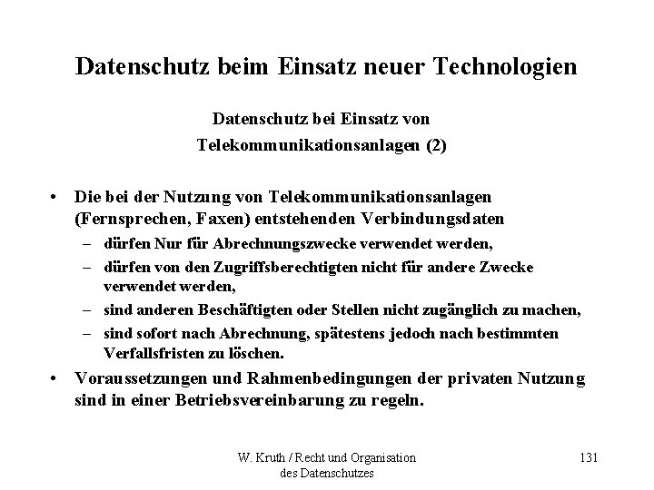 Datenschutz beim Einsatz neuer Technologien Datenschutz bei Einsatz von Telekommunikationsanlagen (2) • Die bei