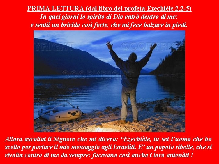 PRIMA LETTURA (dal libro del profeta Ezechièle 2, 2 -5) In quei giorni lo