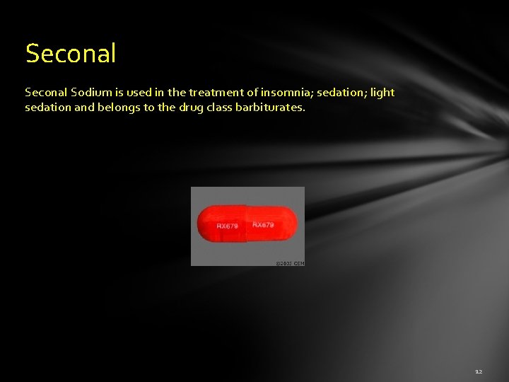 Seconal Sodium is used in the treatment of insomnia; sedation; light sedation and belongs
