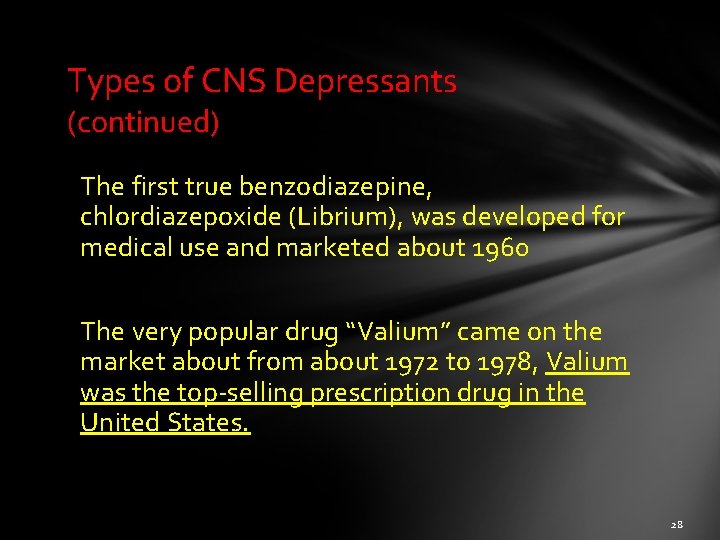 Types of CNS Depressants (continued) The first true benzodiazepine, chlordiazepoxide (Librium), was developed for