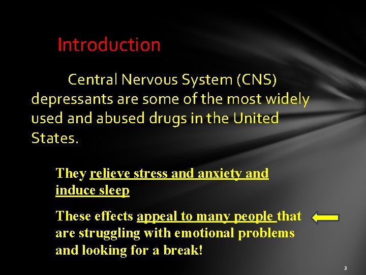 Introduction Central Nervous System (CNS) depressants are some of the most widely used and