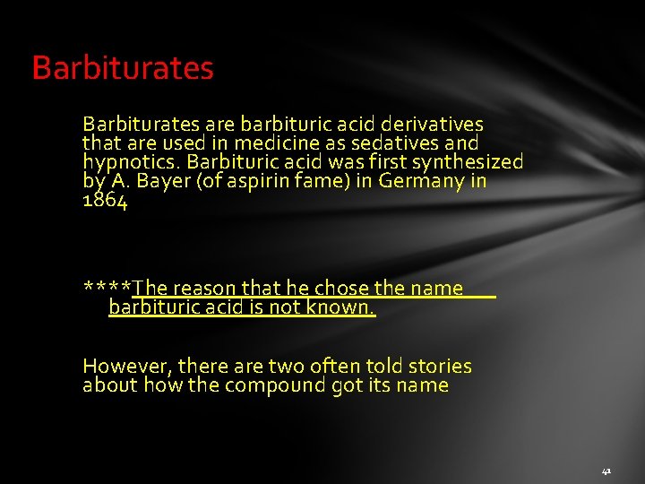 Barbiturates are barbituric acid derivatives that are used in medicine as sedatives and hypnotics.
