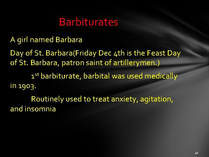 Barbiturates A girl named Barbara Day of St. Barbara(Friday Dec 4 th is the