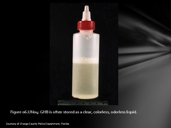 Figure 06. UN 04: GHB is often stored as a clear, colorless, odorless liquid.