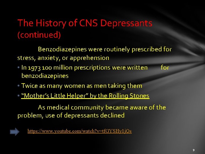 The History of CNS Depressants (continued) Benzodiazepines were routinely prescribed for stress, anxiety, or