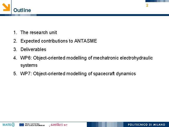 Outline 2 1. The research unit 2. Expected contributions to ANTASME 3. Deliverables 4.