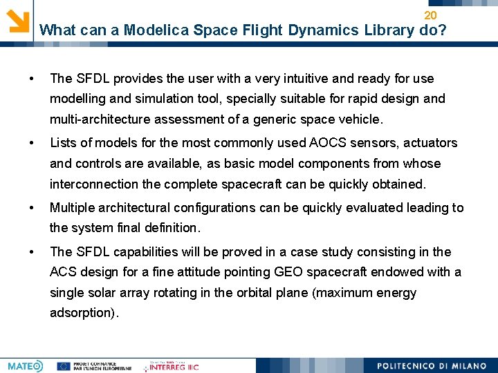 20 What can a Modelica Space Flight Dynamics Library do? • The SFDL provides